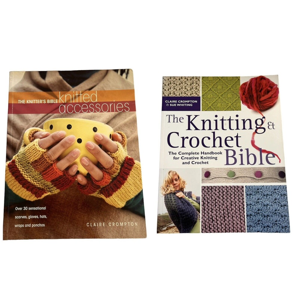 2 Books The Knitting &Crochet Bible/Acc: The Complete Ha... by Compton, Claire